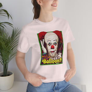 Would You Like A Balloon? - Unisex Jersey Short Sleeve Tee