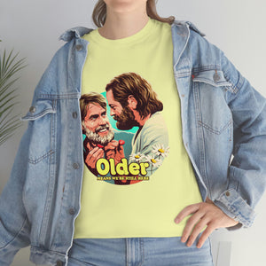 Older Means We're Still Here [Australian-Printed] - Unisex Heavy Cotton Tee