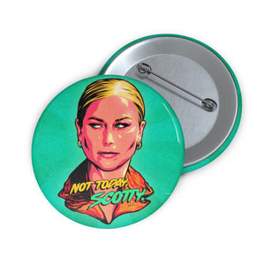 Not Today, Scotty. - Pin Buttons