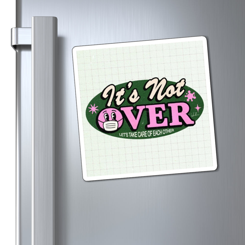 It's Not Over - Magnets