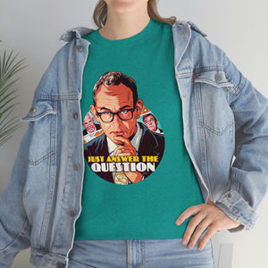 Just Answer The Question [Australian-Printed] - Unisex Heavy Cotton Tee