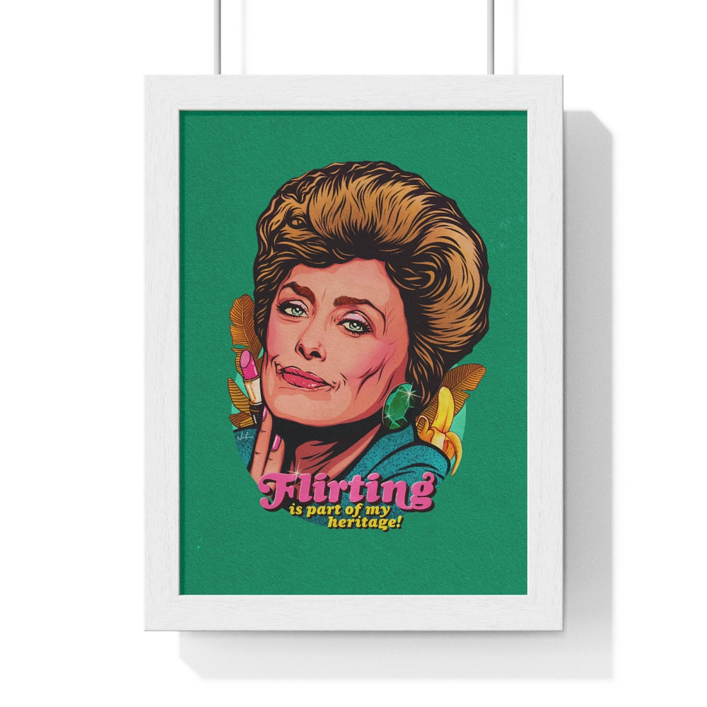 Flirting Is Part Of My Heritage! [Coloured BG] - Premium Framed Vertical Poster