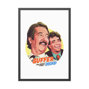 Suffer In Your Jocks! - Framed Paper Posters