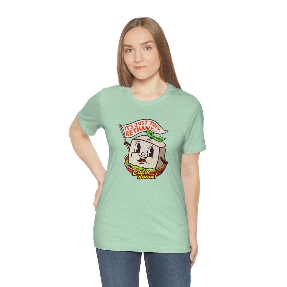 It's Just Tofu, Bethany - Unisex Jersey Short Sleeve Tee