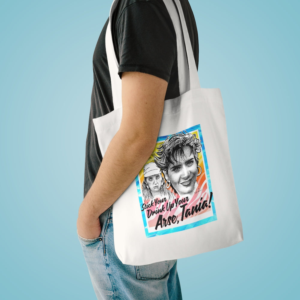 Stick Your Drink Up Your Arse, Tania! [Australian-Printed] - Cotton Tote Bag