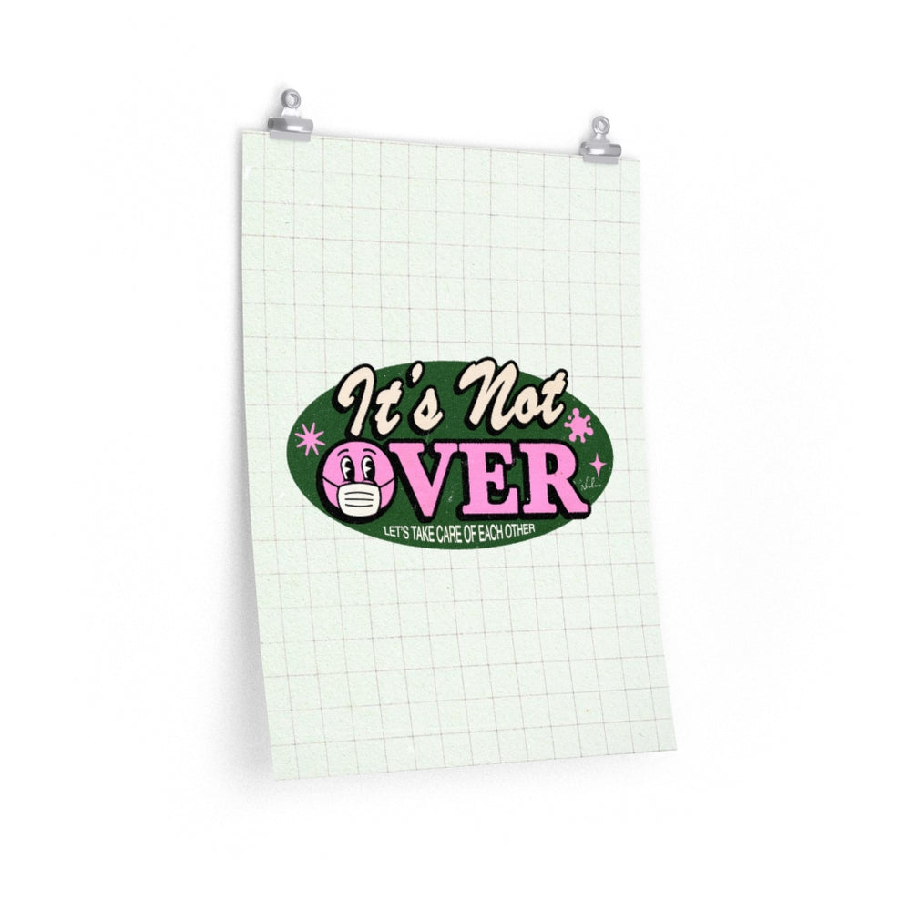 It's Not Over - Premium Matte vertical posters