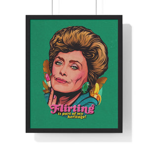 Flirting Is Part Of My Heritage! [Coloured BG] - Premium Framed Vertical Poster