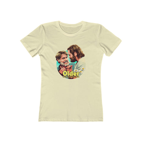Older Means We're Still Here - Women's The Boyfriend Tee