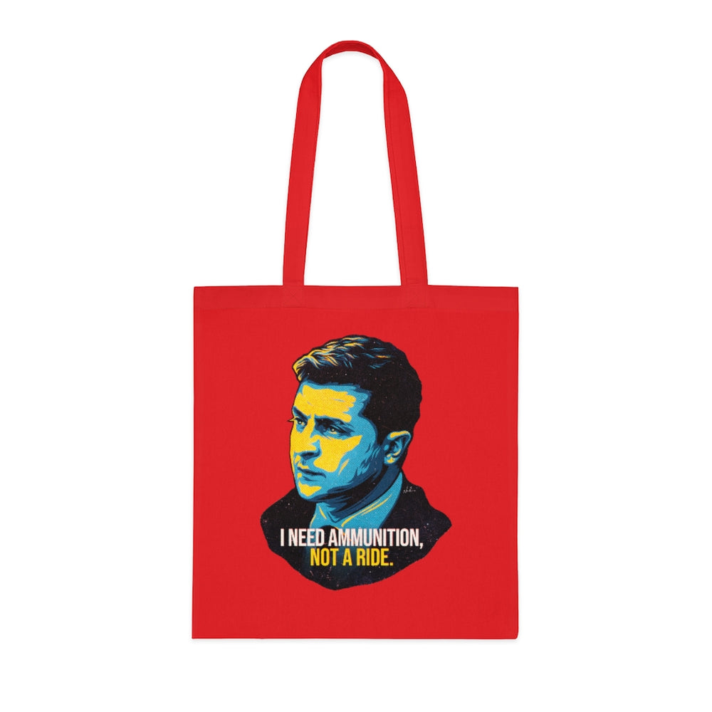 I Need Ammunition, Not A Ride - Cotton Tote