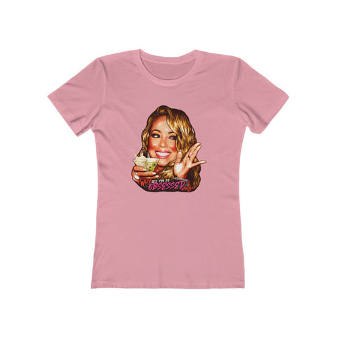 Why Are You So Obsessed With Me? - Women's The Boyfriend Tee