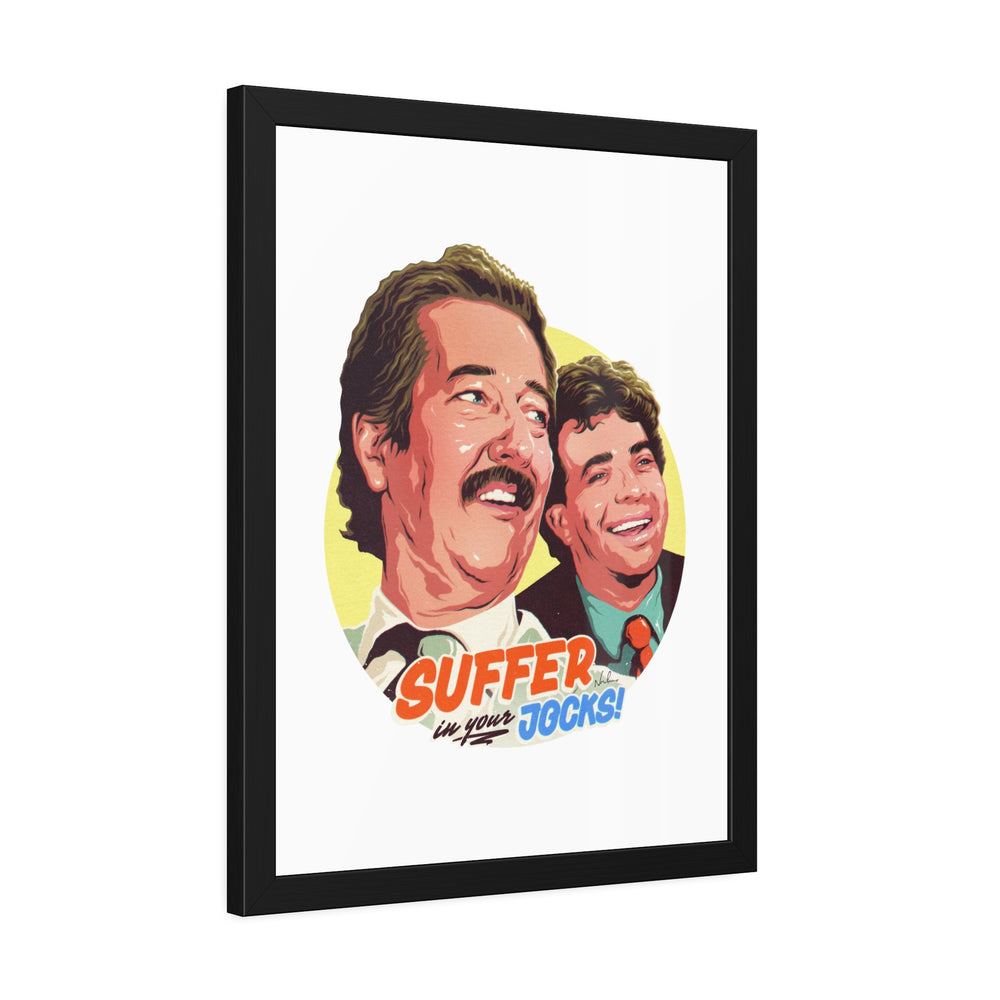 Suffer In Your Jocks! - Framed Paper Posters