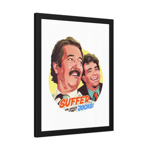 Suffer In Your Jocks! - Framed Paper Posters