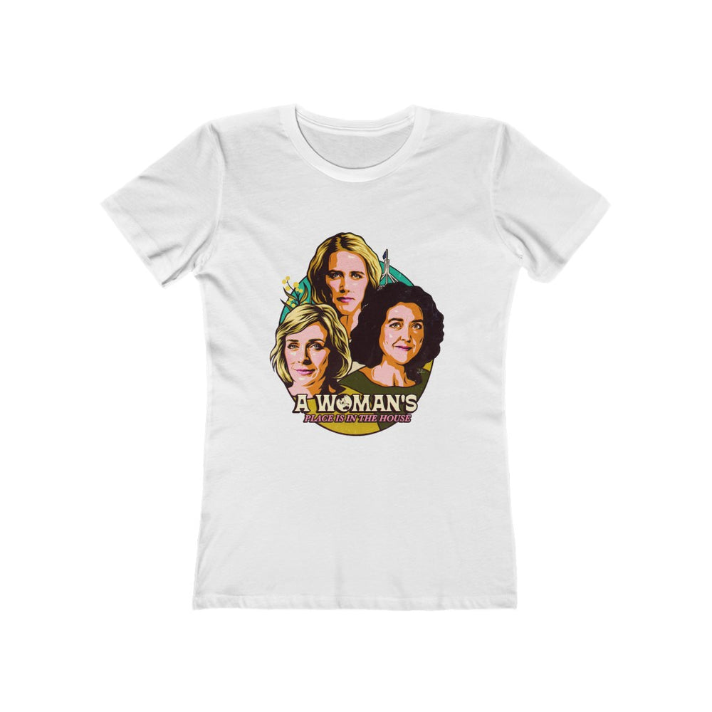 A Woman's Place Is In The House [Australian-Printed] - Women's The Boyfriend Tee
