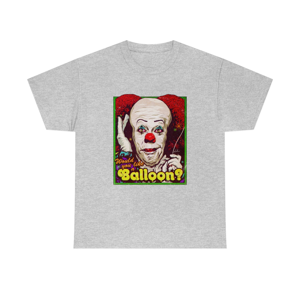 Would You Like A Balloon? [Australian-Printed] - Unisex Heavy Cotton Tee