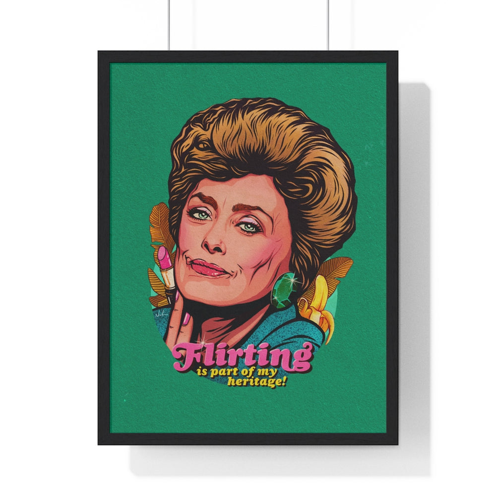 Flirting Is Part Of My Heritage! [Coloured BG] - Premium Framed Vertical Poster