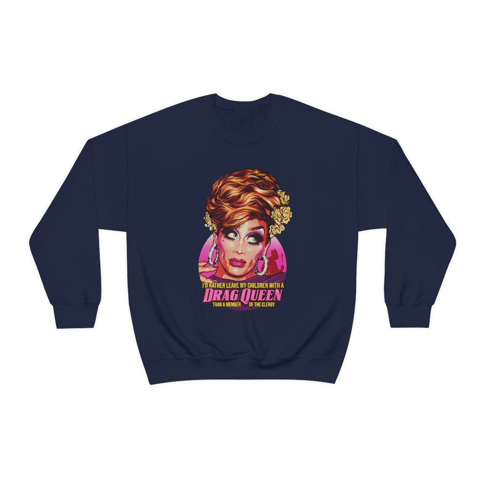 I'd Rather Leave My Children With A Drag Queen [Australian-Printed] - Unisex Heavy Blend™ Crewneck Sweatshirt