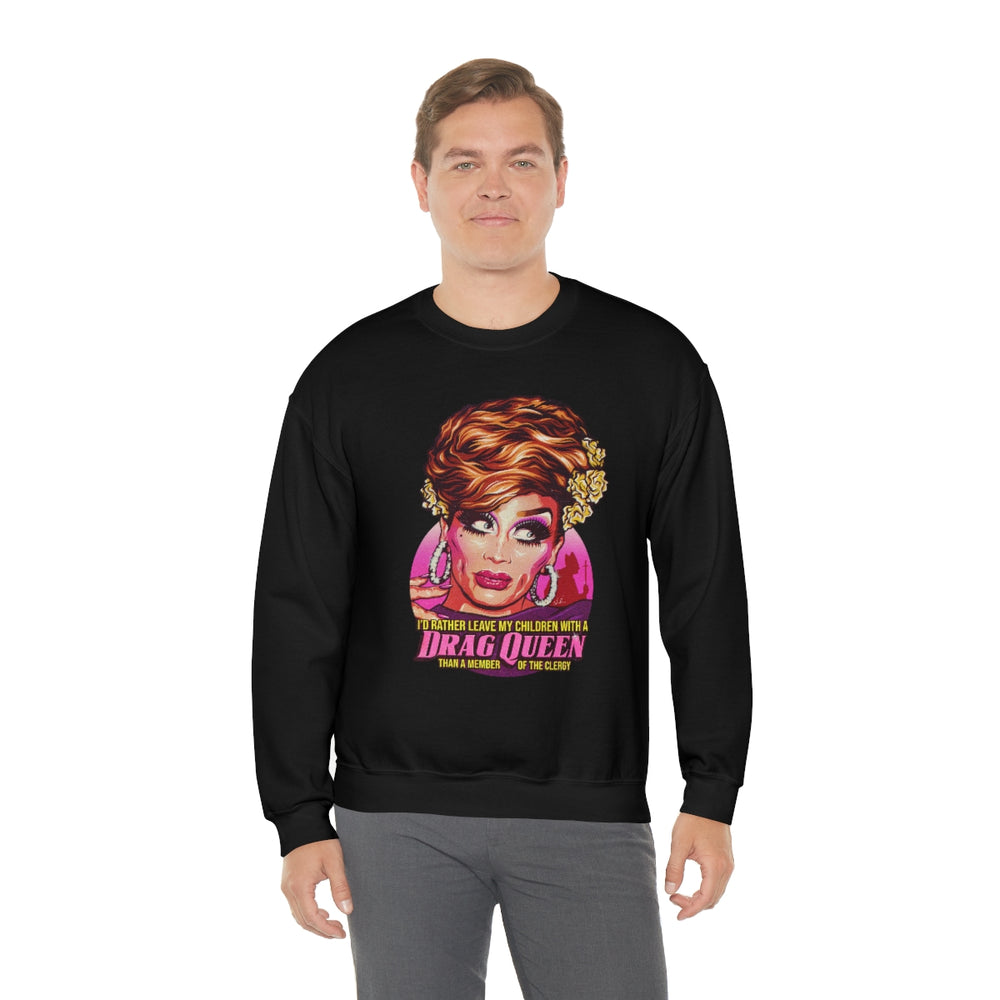 I'd Rather Leave My Children With A Drag Queen [Australian-Printed] - Unisex Heavy Blend™ Crewneck Sweatshirt