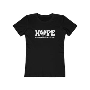 Hope Always Defeats Hate [Australian-Printed] - Women's The Boyfriend Tee