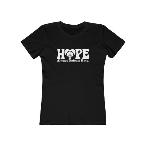 Hope Always Defeats Hate [Australian-Printed] - Women's The Boyfriend Tee