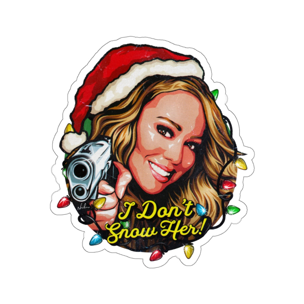 I Don't Snow Her! - Kiss-Cut Stickers