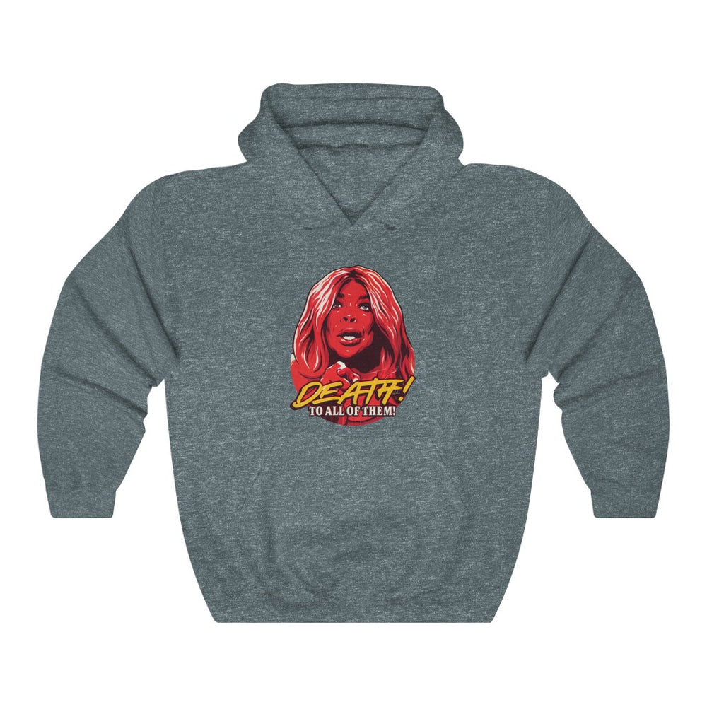 Death! To All Of Them! - Unisex Heavy Blend™ Hooded Sweatshirt