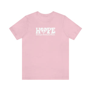 Hope Always Defeats Hate - Unisex Jersey Short Sleeve Tee