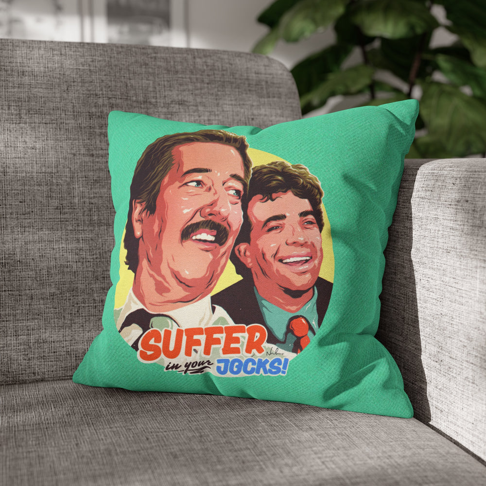 Suffer In Your Jocks! - Spun Polyester Square Pillow Case 16x16" (Slip Only)