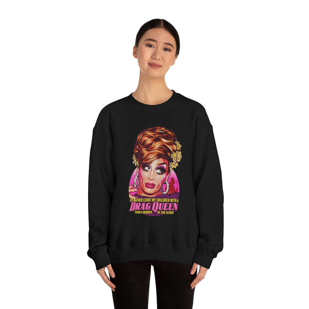 I'd Rather Leave My Children With A Drag Queen [Australian-Printed] - Unisex Heavy Blend™ Crewneck Sweatshirt