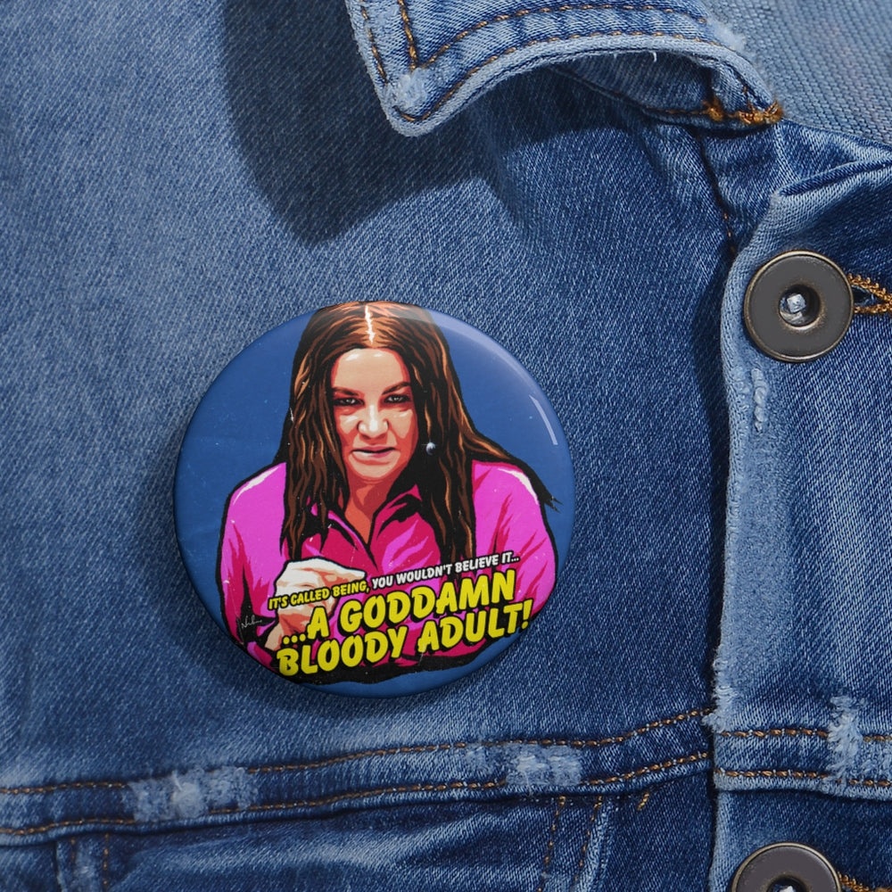 A Goddamn Bloody Adult! - Custom Pin Buttons
