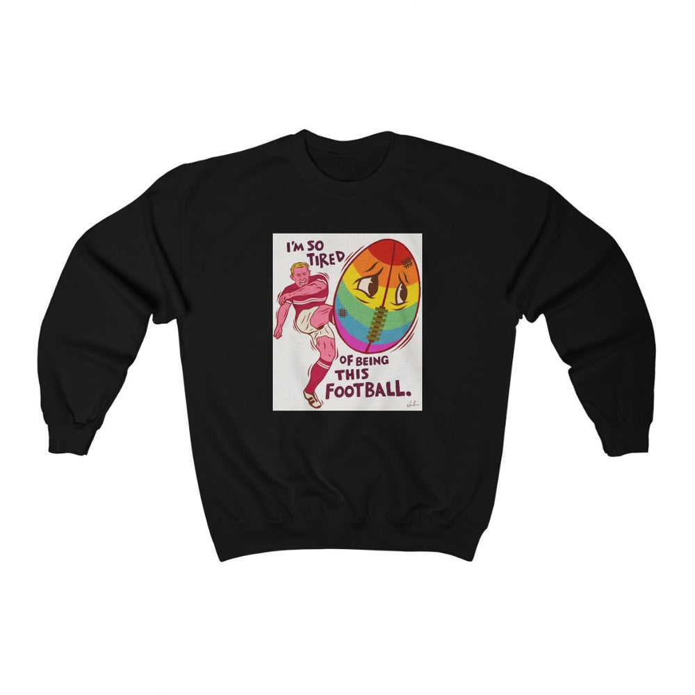 I'm So Tired Of Being This Football - Unisex Heavy Blend™ Crewneck Sweatshirt