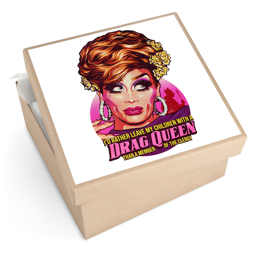 I'd Rather Leave My Children With A Drag Queen - Square Vinyl Stickers