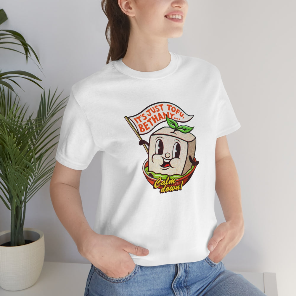 It's Just Tofu, Bethany - Unisex Jersey Short Sleeve Tee