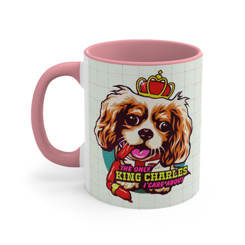 The Only King Charles I Care About (Australian Printed) - 11oz Accent Mug