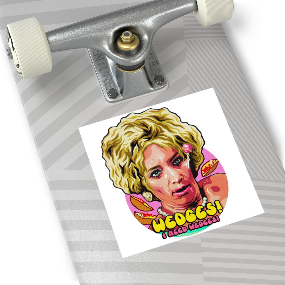 WEDGES! I Need Wedges! - Square Vinyl Stickers