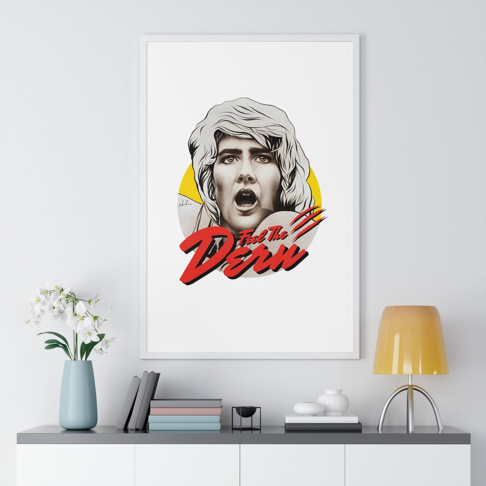 Feel The Dern - Premium Framed Vertical Poster