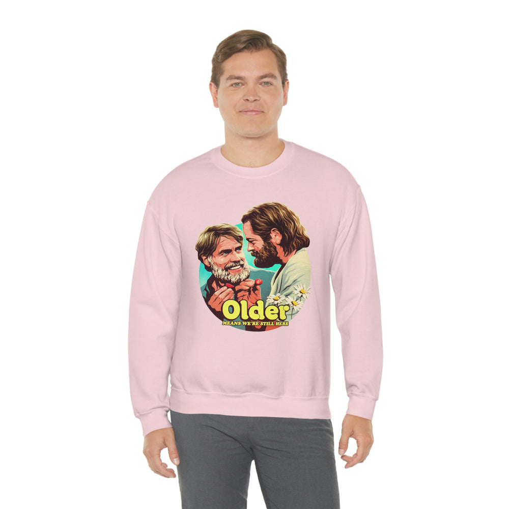 Older Means We're Still Here - Unisex Heavy Blend™ Crewneck Sweatshirt