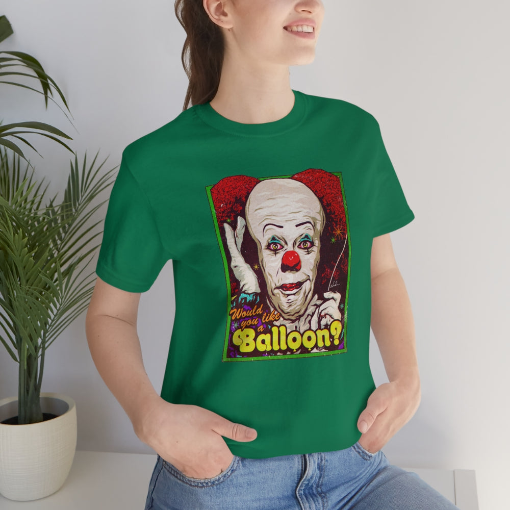 Would You Like A Balloon? - Unisex Jersey Short Sleeve Tee