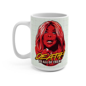 Death! To All Of Them! - Mug 15 oz