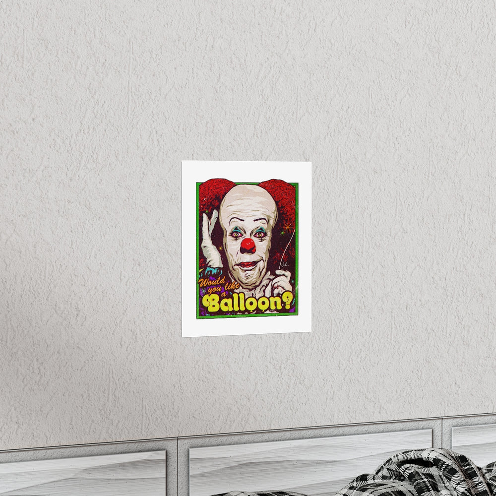 Would You Like A Balloon? - Premium Matte vertical posters