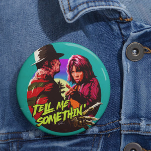 Tell Me Somethin' - Pin Buttons