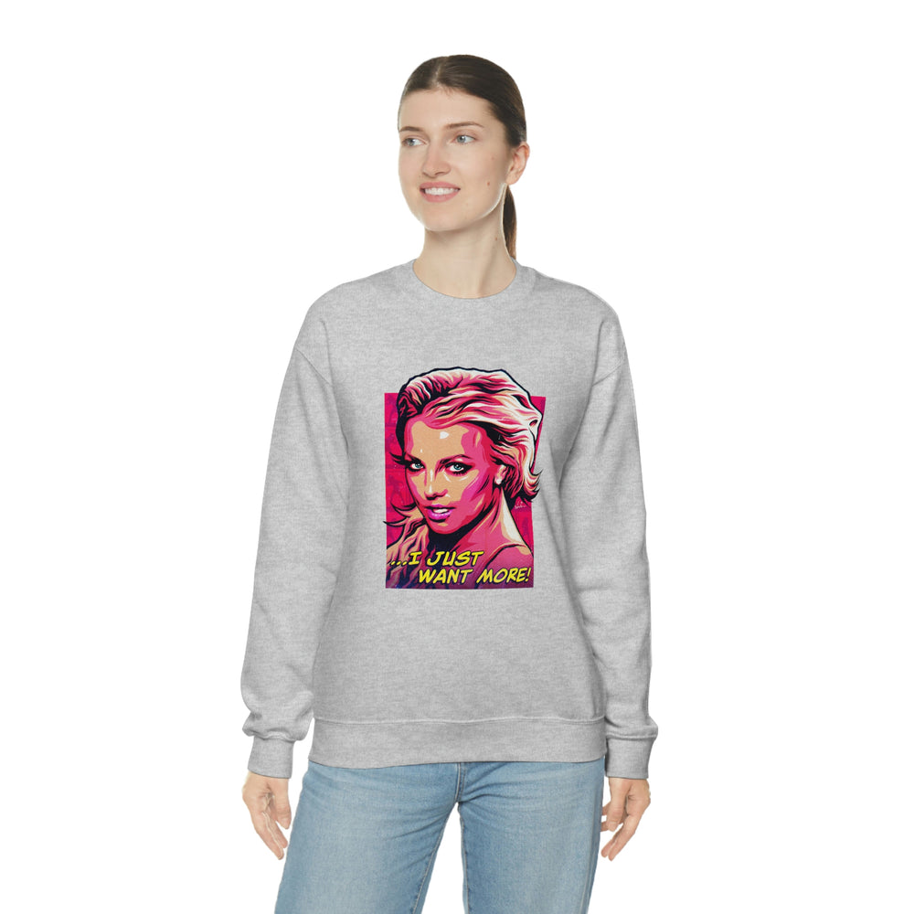 I Just Want More! - Unisex Heavy Blend™ Crewneck Sweatshirt