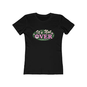 It's Not Over [Australian-Printed] - Women's The Boyfriend Tee