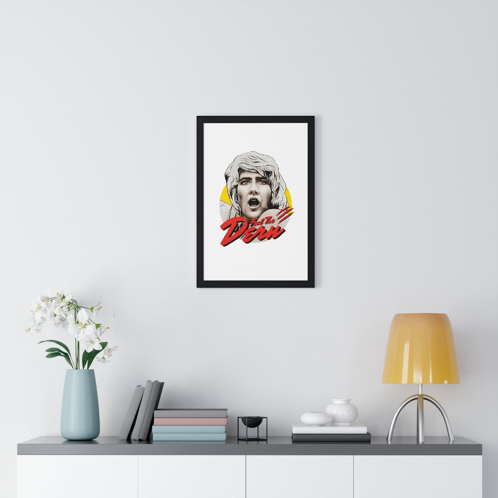 Feel The Dern - Premium Framed Vertical Poster