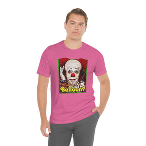 Would You Like A Balloon? - Unisex Jersey Short Sleeve Tee