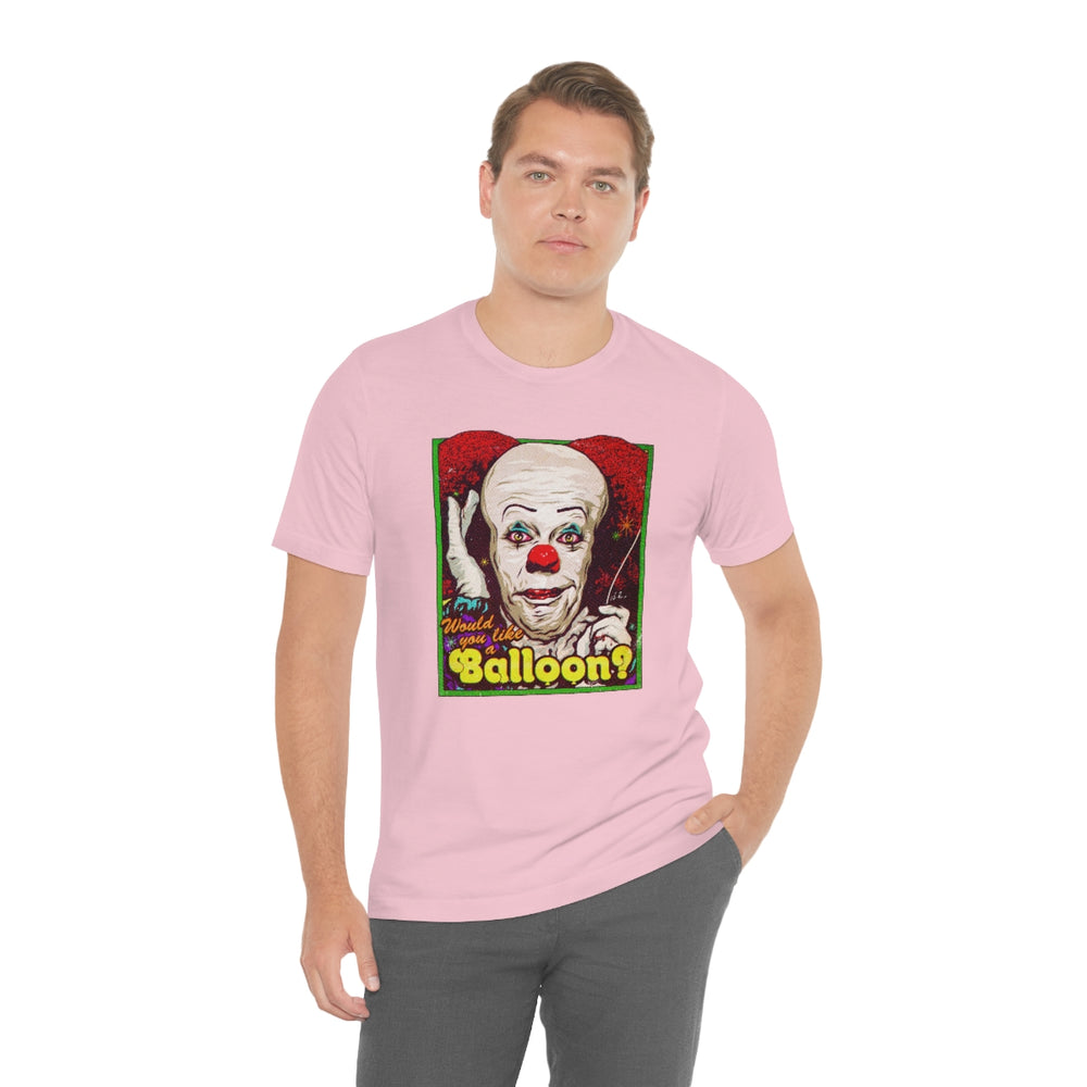 Would You Like A Balloon? - Unisex Jersey Short Sleeve Tee