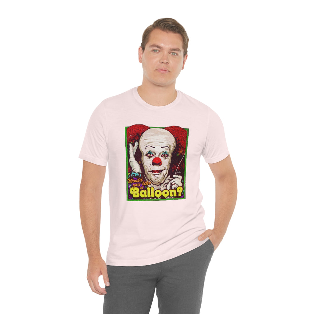 Would You Like A Balloon? - Unisex Jersey Short Sleeve Tee