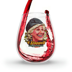 I Slapped Ouiser Boudreaux! - Stemless Glass, 11.75oz