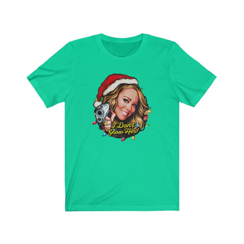 I Don't Snow Her! - Unisex Jersey Short Sleeve Tee