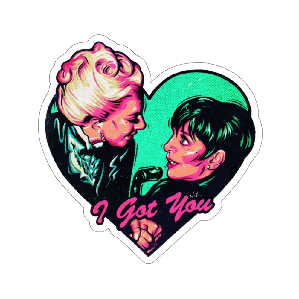 I Got You - Kiss-Cut Stickers