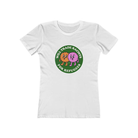 Will Trade Racists For Refugees [Australian-Printed] - Women's The Boyfriend Tee